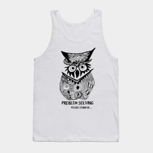 Owl Problem Solving Please Stand By... Tank Top